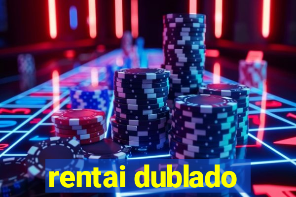 rentai dublado